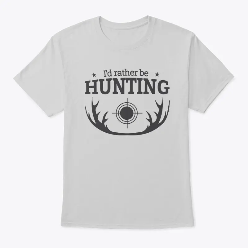 "I'd Rather Be Hunting" Tee Shirt